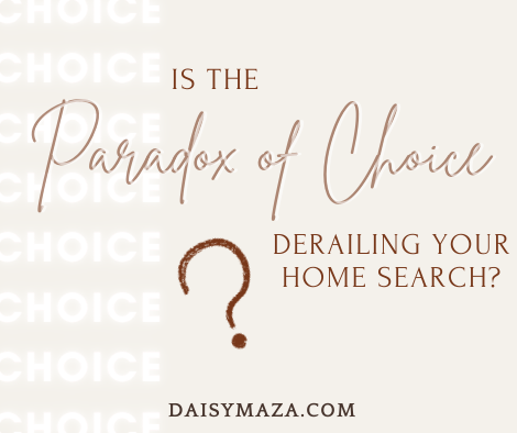 paradox of choice derailing home search